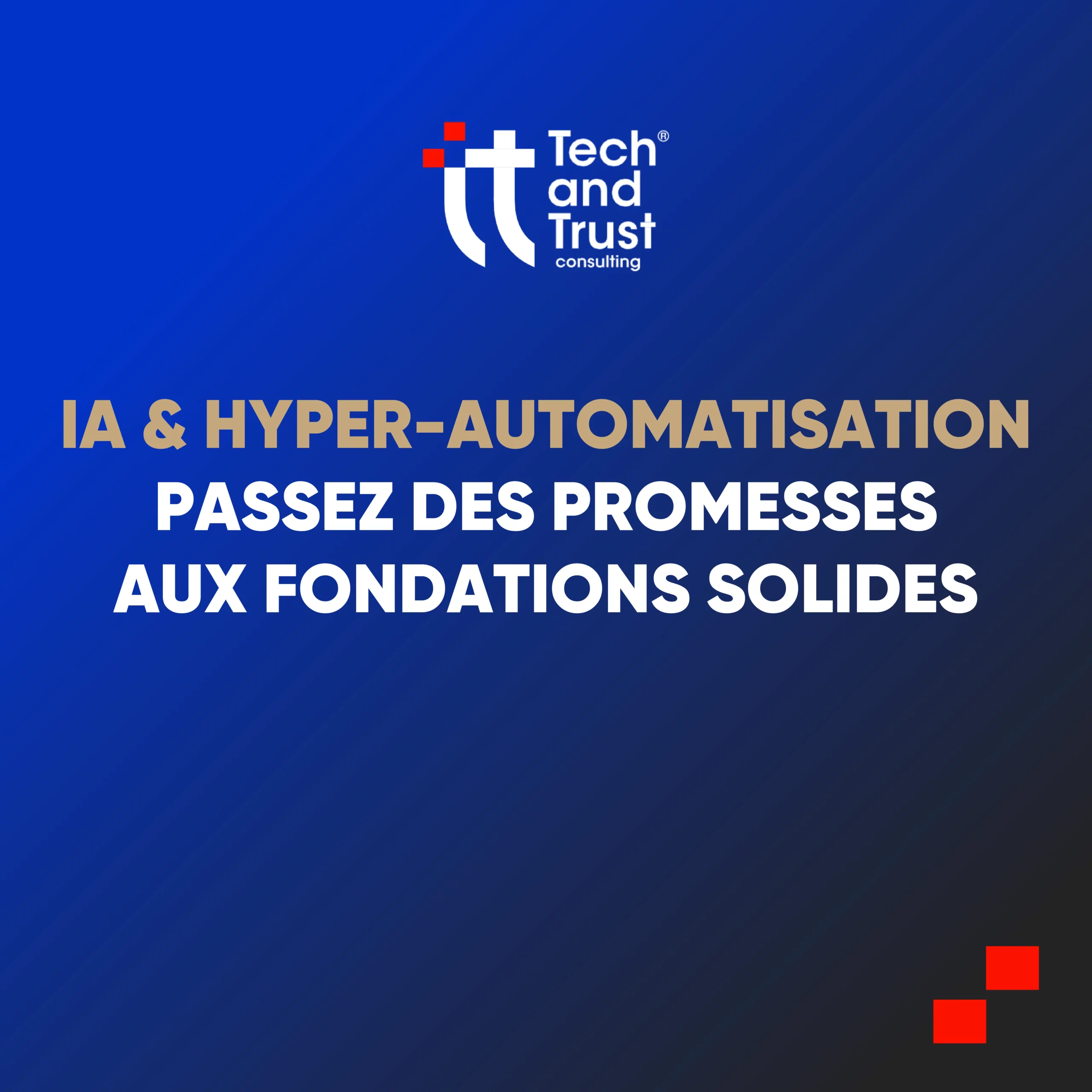 IA hyper automatisation - Passer des promesses aux fondations solides-1